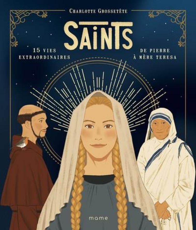 SAINTS 15 VIES EXTRAORDINAIRES DE PIERRE A MERE TERESA - GROSSETETE C - MAME