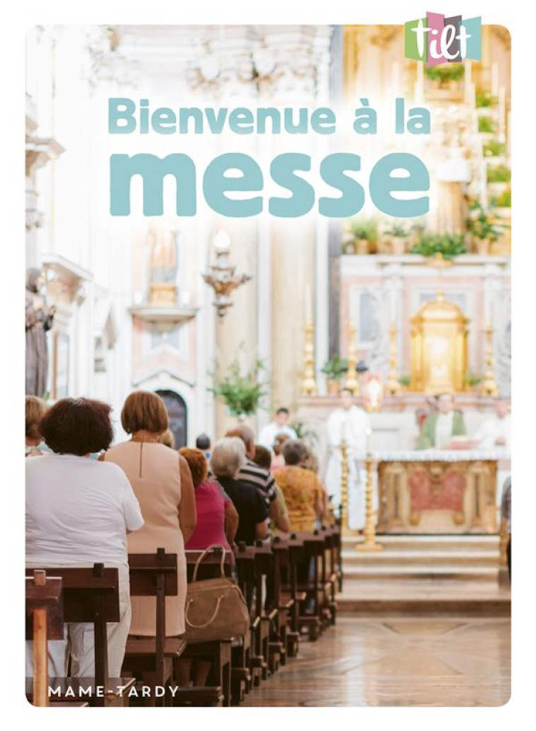 BIENVENUE A LA MESSE - MOREL ISABELLE - MAME