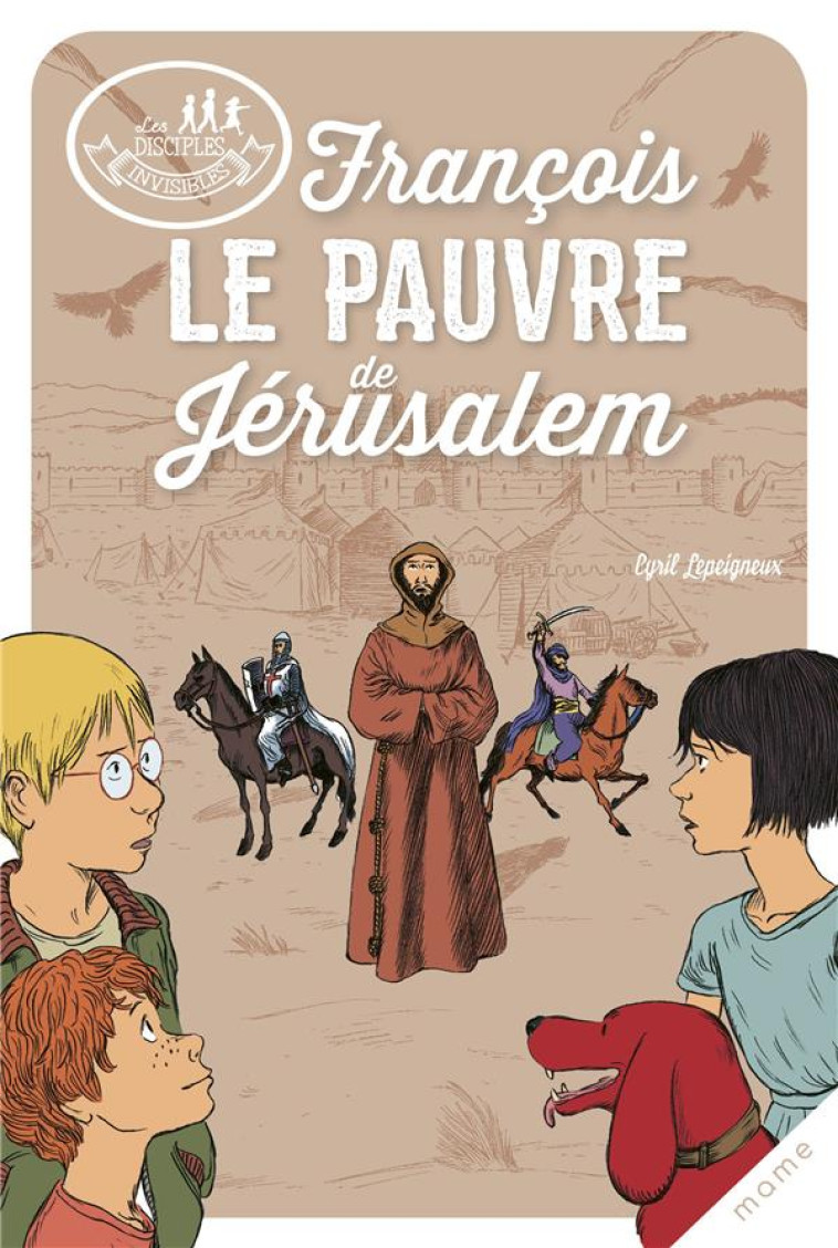 LE PAUVRE DE JERUSALEM (8) LES DISCIPLES INVISIBLES - LEPEIGNEUX/MARILLEAU - MAME