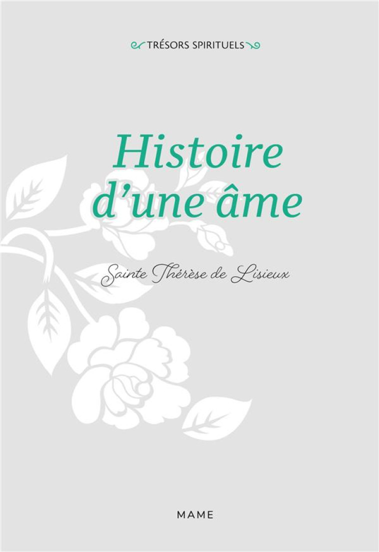 HISTOIRE D-UNE AME - THERESE DE LISIEUX - MAME