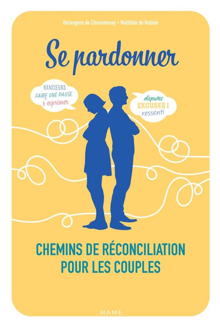 SE PARDONNER CHEMINS DE RECONCILIATION POUR LES COUPLES - DE CHARENTENAY B / DE ROBIEN M - MAME