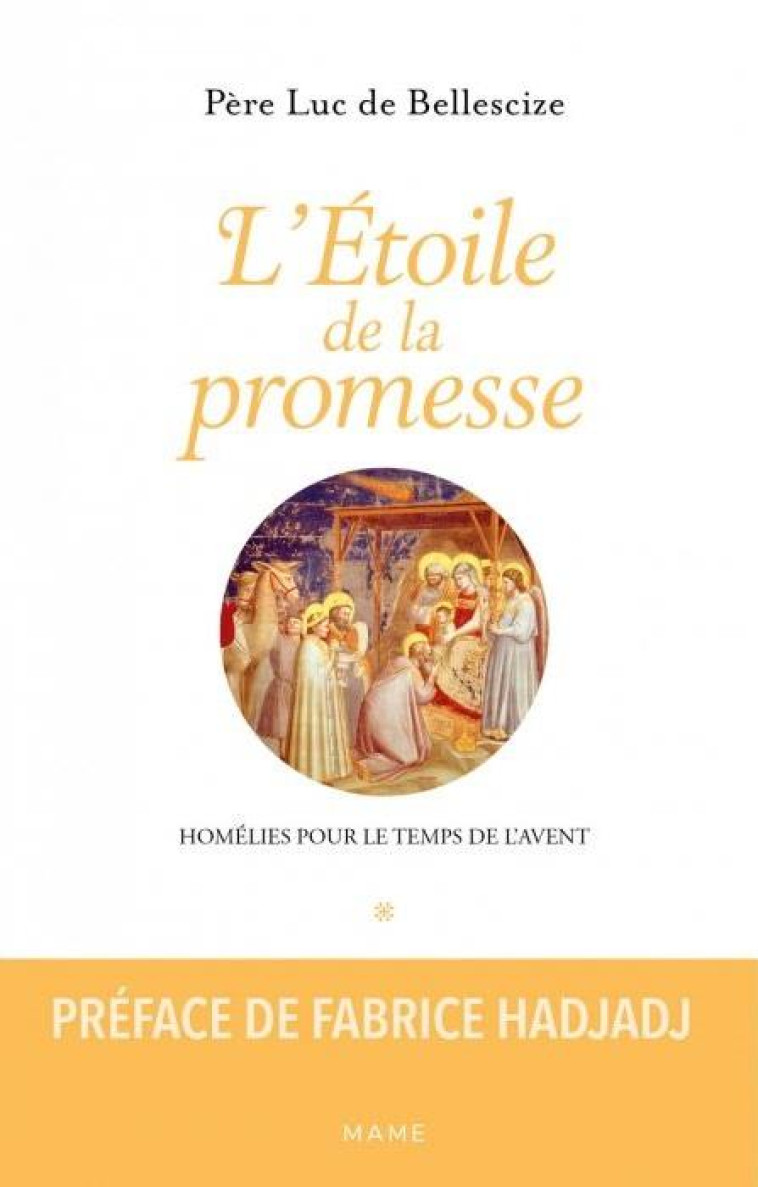 L-ETOILE DE LA PROMESSE HOMELIES POUR LE TEMPS DE L-AVENT - DE BELLESCIZE L - MAME