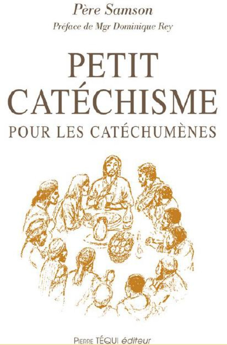 PETIT CATECHISME POUR LES CATHECHUMENES - SAMSON E - Téqui