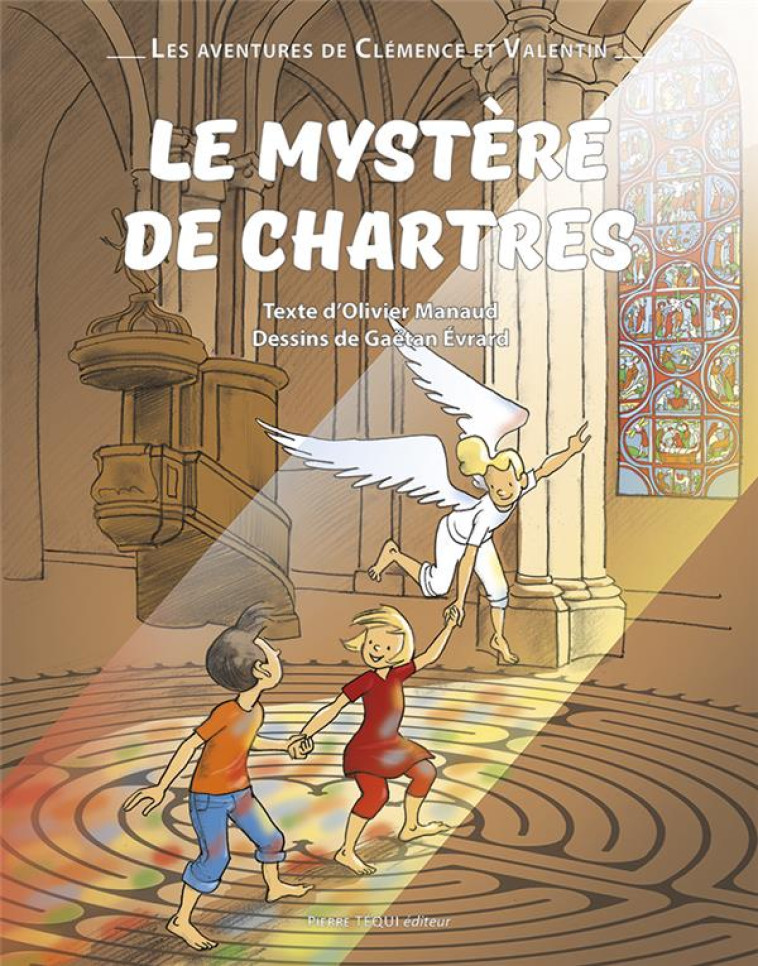 LE MYSTERE DE CHARTRES - LES AVENTURES DE CLEMENCE ET VALENTIN - EDITION ILLUSTREE - MANAUD/EVRARD - TEQUI