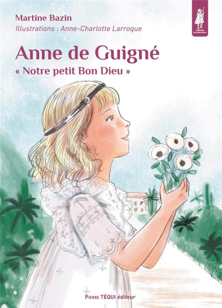 ANNE DE GUIGNE - BAZIN M - TEQUI