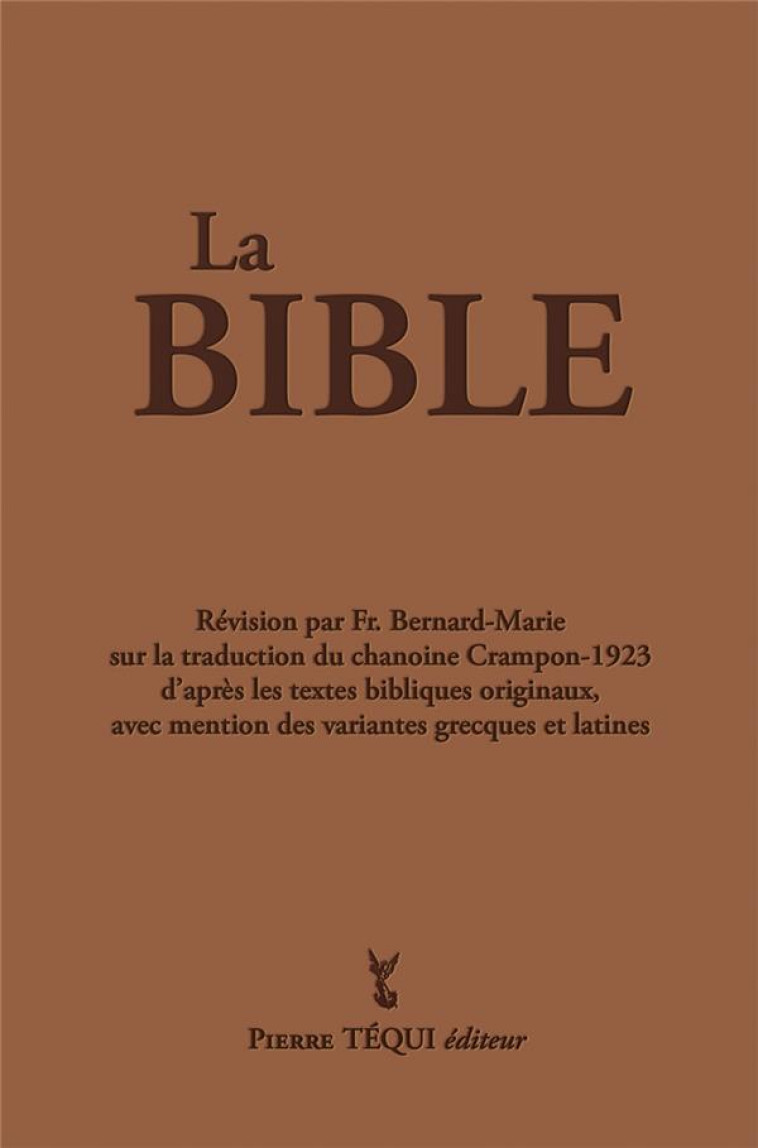 LA BIBLE (INTEGRALE) - CRAMPON 1923 - 2023 - FR. BERNARD-MARIE - TEQUI