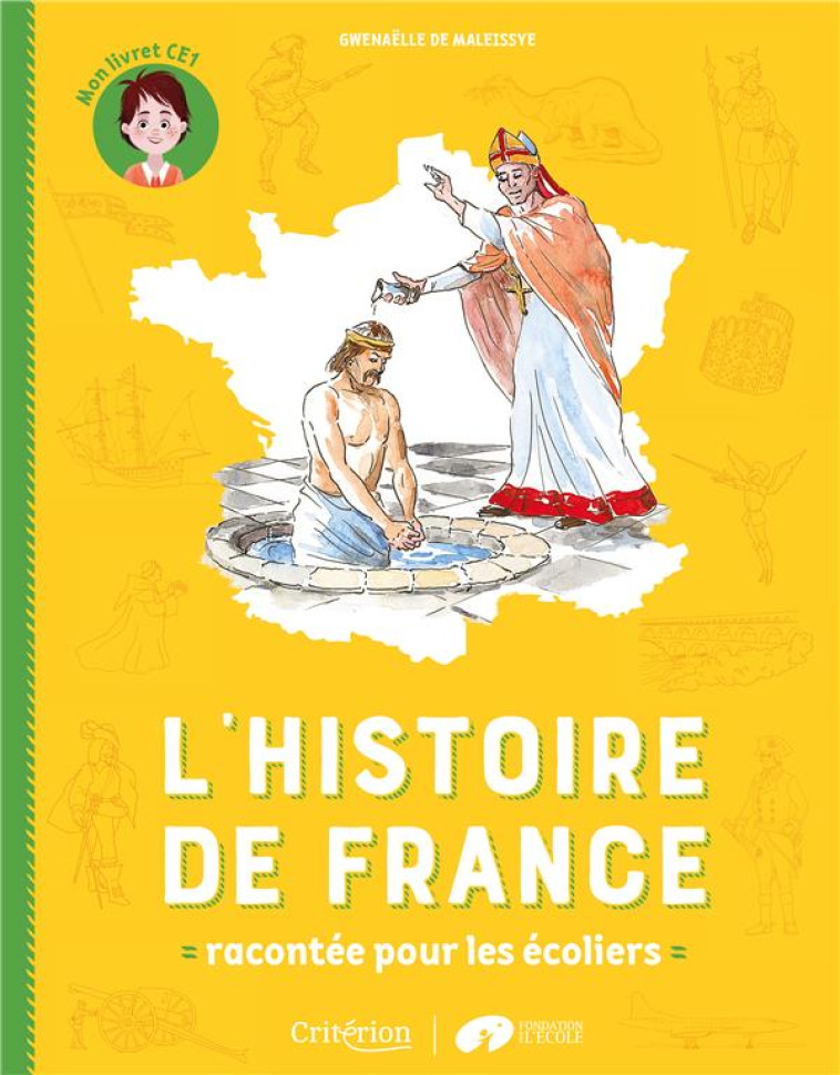 L-HISTOIRE DE FRANCE (CE) RACONTEE POUR LES ECOLIERS - DE MALEISSYE/POUCHOL - CRITERION