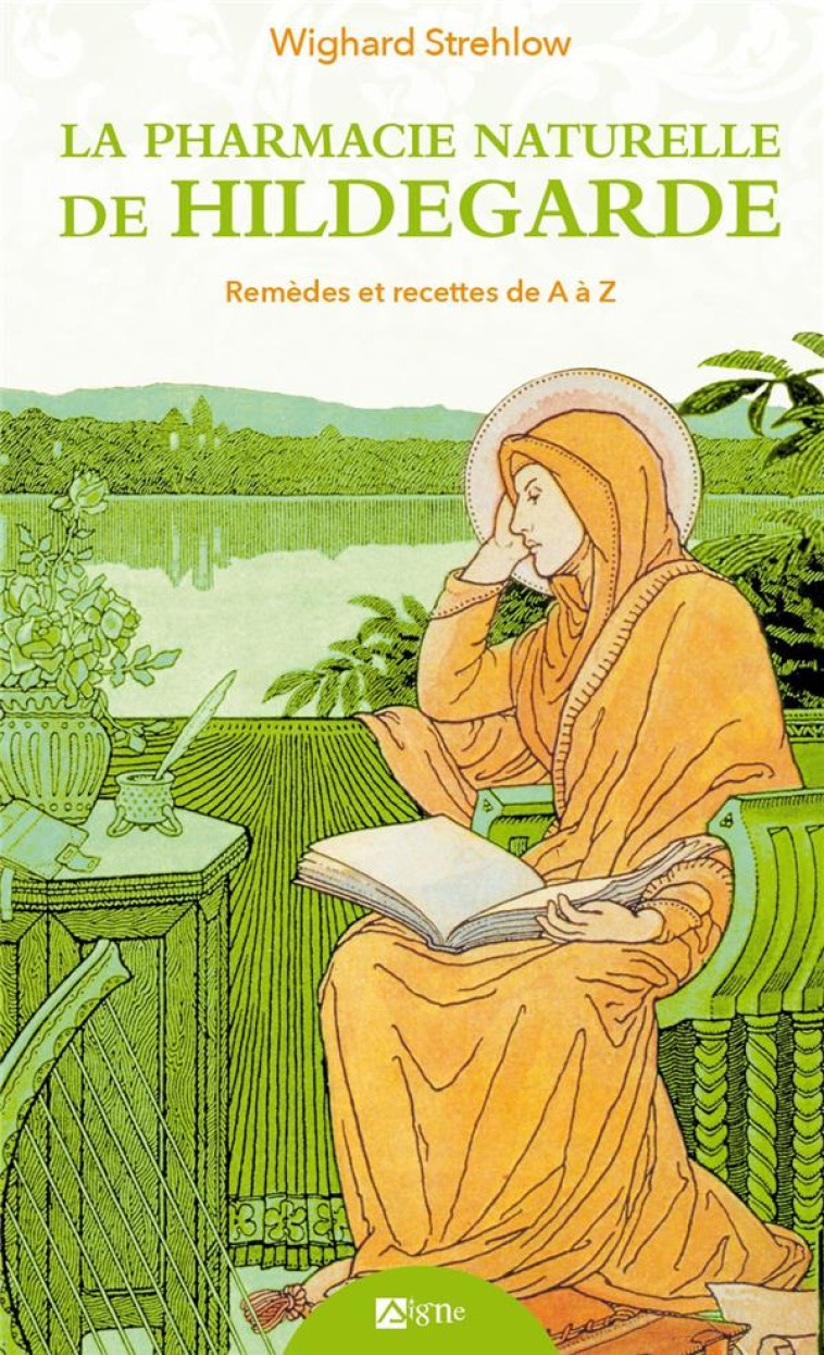 LA PHARMACIE NATURELLE DE HILDEGARDE - STREHLOW WIGHARD - SIGNE