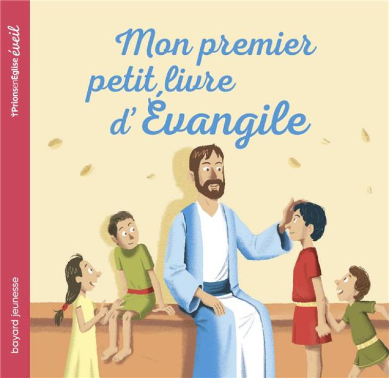 MON PREMIER PETIT LIVRE D-EVANGILE - BALICEVIC - BAYARD JEUNESSE