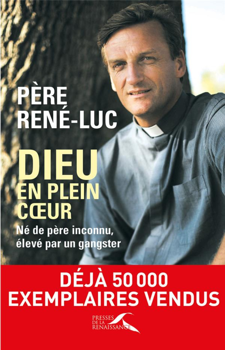 DIEU EN PLEIN COEUR (NE) - PERE RENE-LUC - PRESSES RENAISS