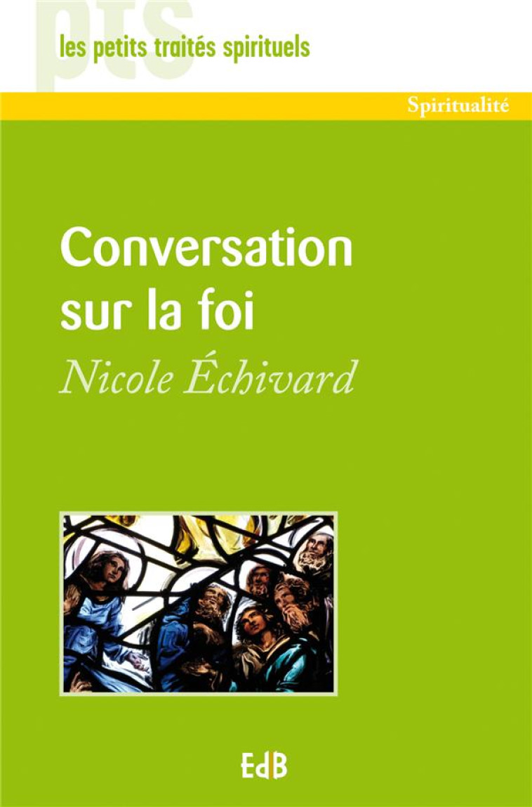 CONVERSATION SUR LA FOI - ECHIVARD NICOLE - BEATITUDES