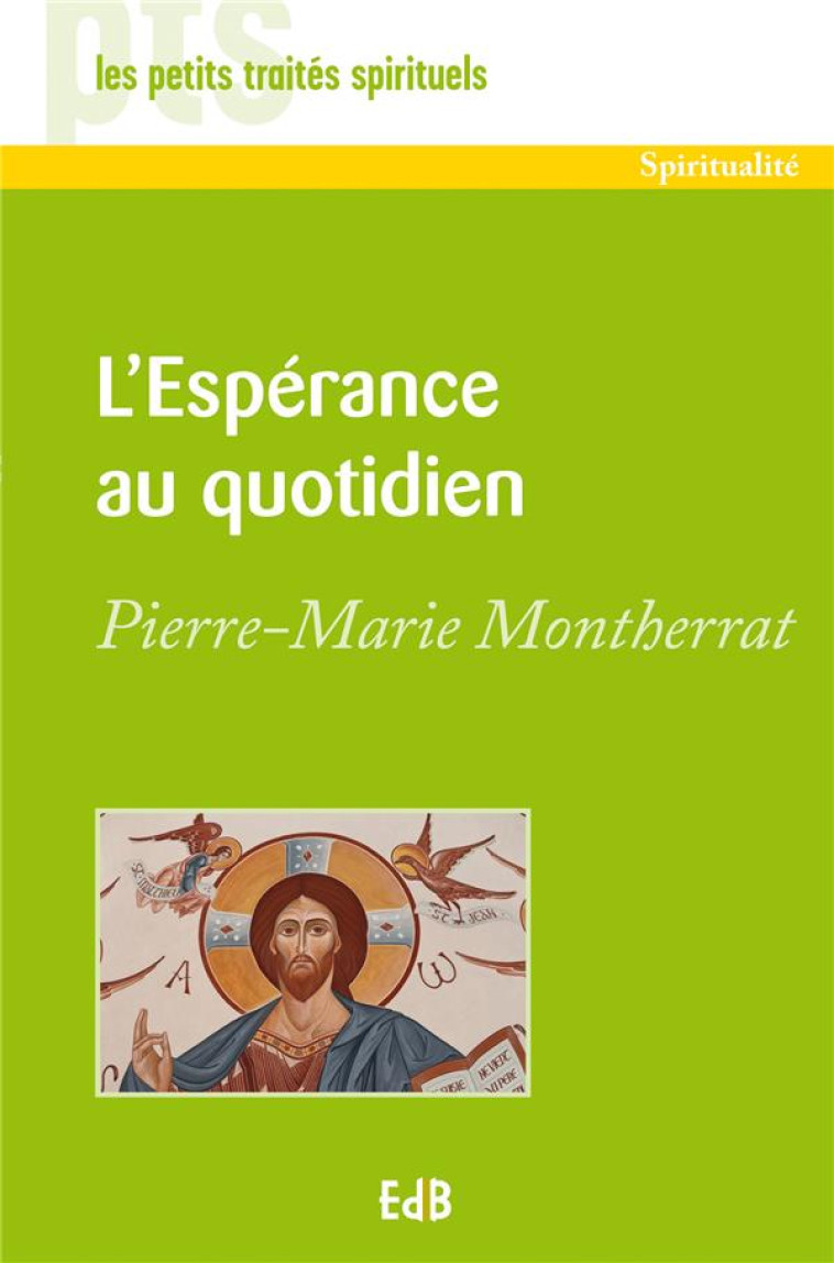 L ESPERANCE AU QUOTIDIEN - MONTHERRAT P M. - Ed. des Béatitudes