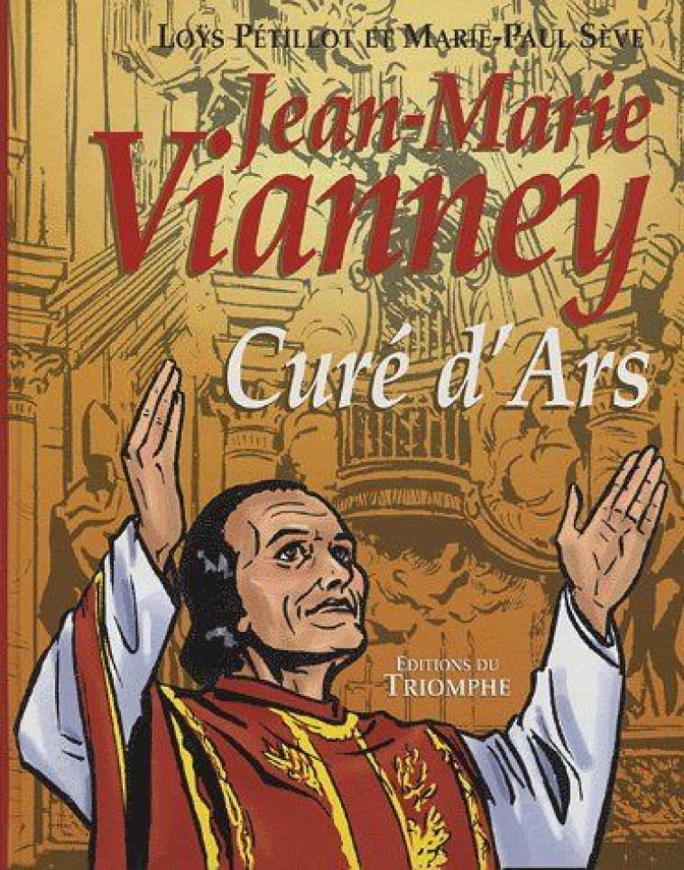 JEAN-MARIE VIANNEY CURE D-ARS - PETILLOT / SEVE - TRIOMPHE