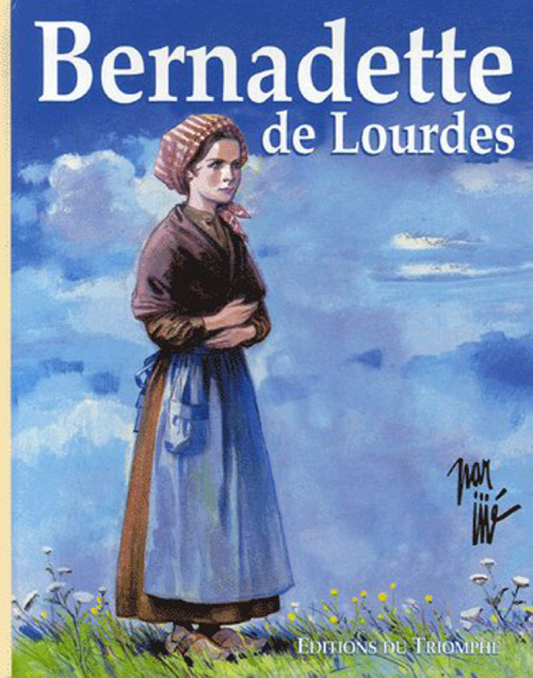 BERNADETTE DE LOURDES - BD - JIJE - TRIOMPHE