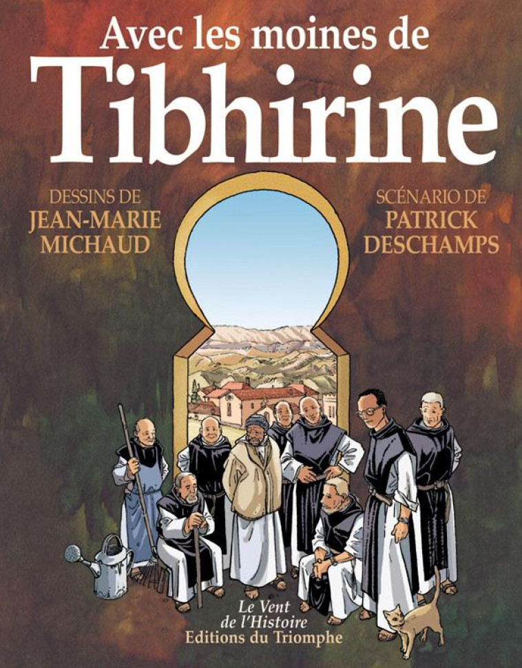 AVEC LES MOINES DE TIBHIRINE - DESCHAMPS P  MICHAUD J M - TRIOMPHE