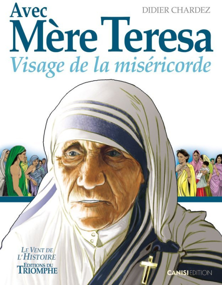 Avec Mère Teresa - Didier CHARDEZ - TRIOMPHE