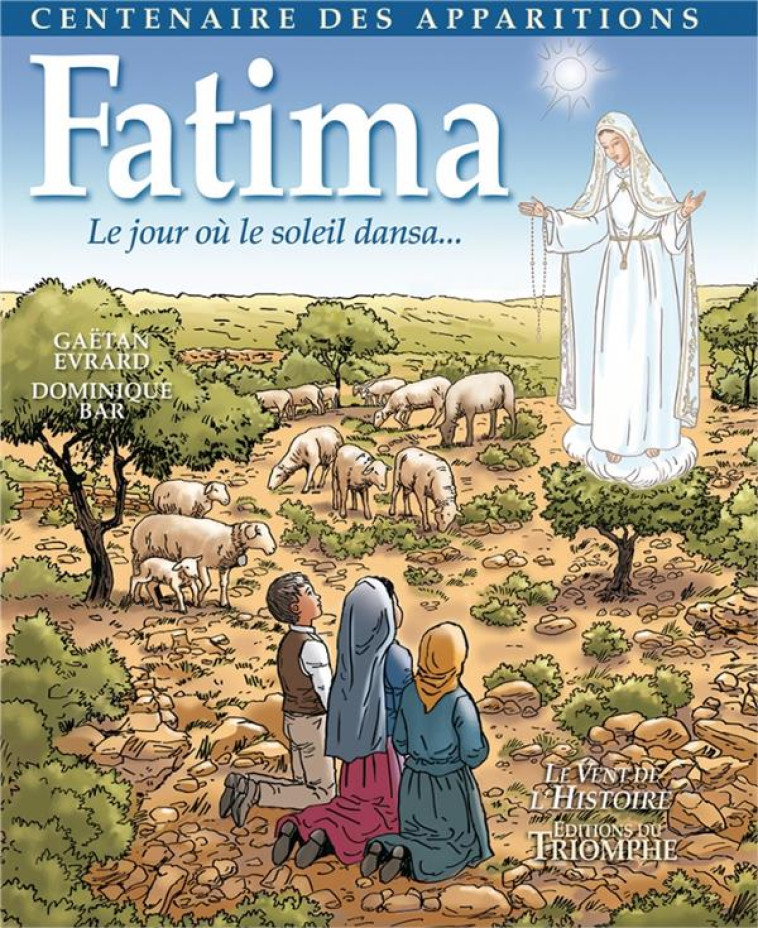 FATIMA LE JOUR OU LE SOLEIL DANSA - EVRARD G / BAR D - Triomphe