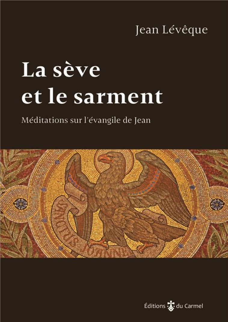 LA SEVE ET LE SARMENT - LEVEQUE J - CARMEL