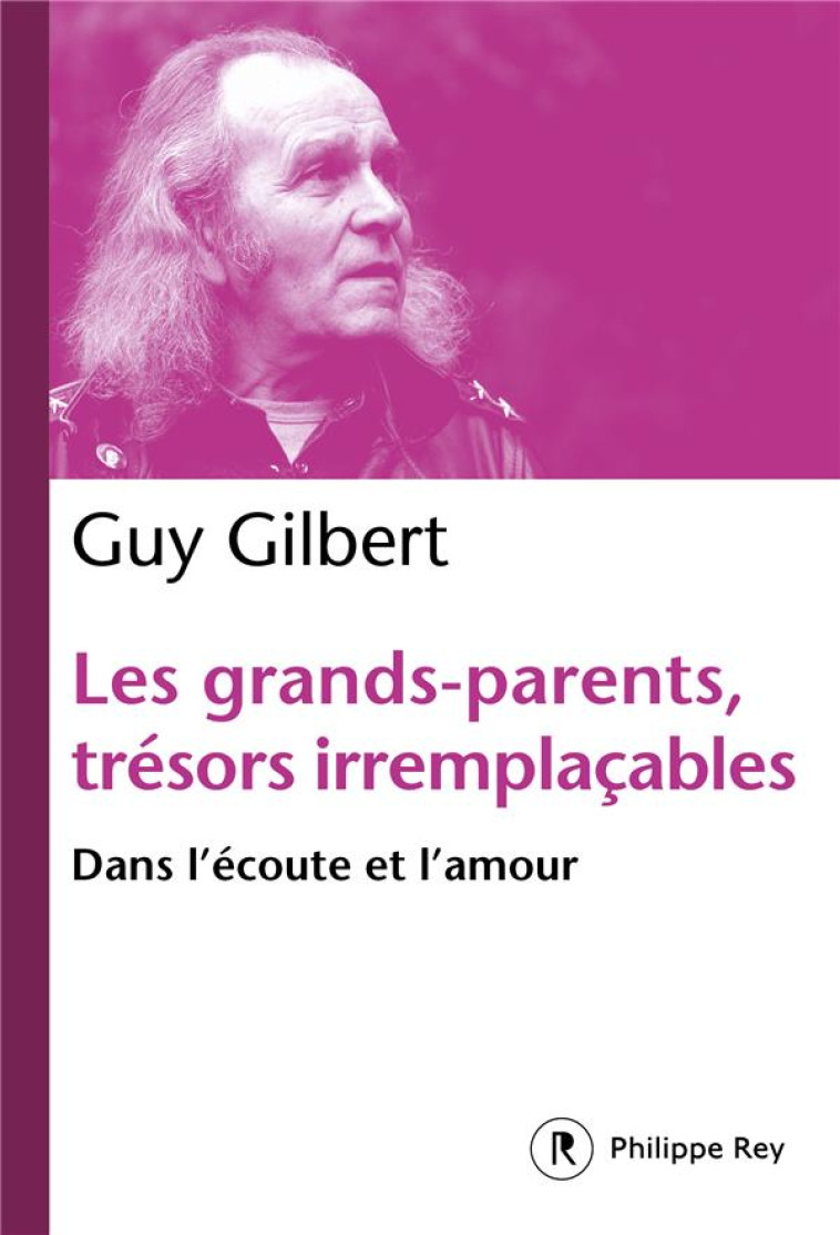 LES GRANDS-PARENTS TRESORS IRREMPLACABLES - GILBERT G - REY