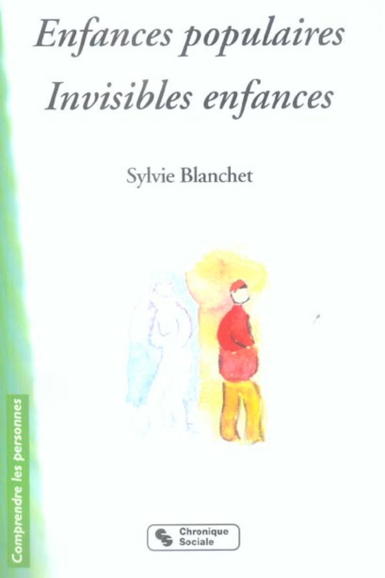 ENFANCES POPULAIRES, INVISIBLES ENFANCES - BLANCHET SYLVIE - CHRONIQUE SOCIA