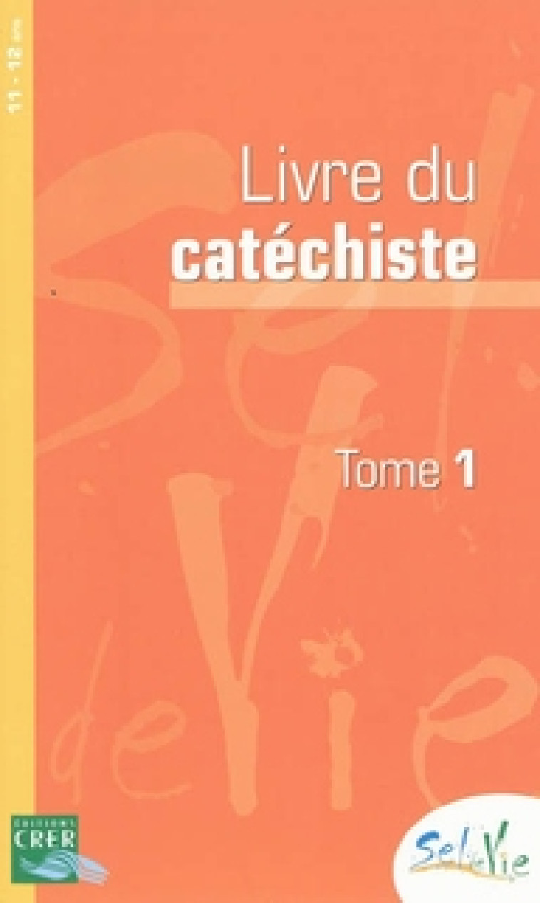 SEL DE VIE (11/12 ANS) CATECHISTE (1) - SDC PROVINCE RENNES - CRER