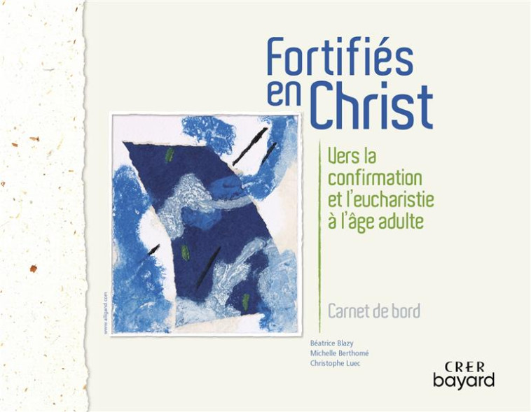 FORTIFIES EN CHRIST (CARNET DE BORD) - BLAZY B/BERTHOME - CRER