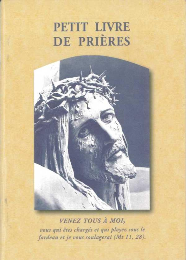 PETIT LIVRE DE PRIERES VENEZ TOUS A MOI - COLLECTIF - TRA MONASTIQUES