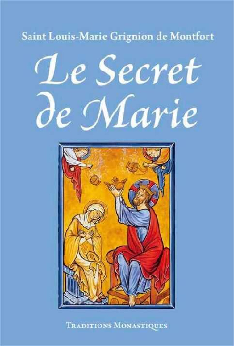 LE SECRET DE MARIE - GRIGNON DE MONTFORT LM - TRA MONASTIQUES