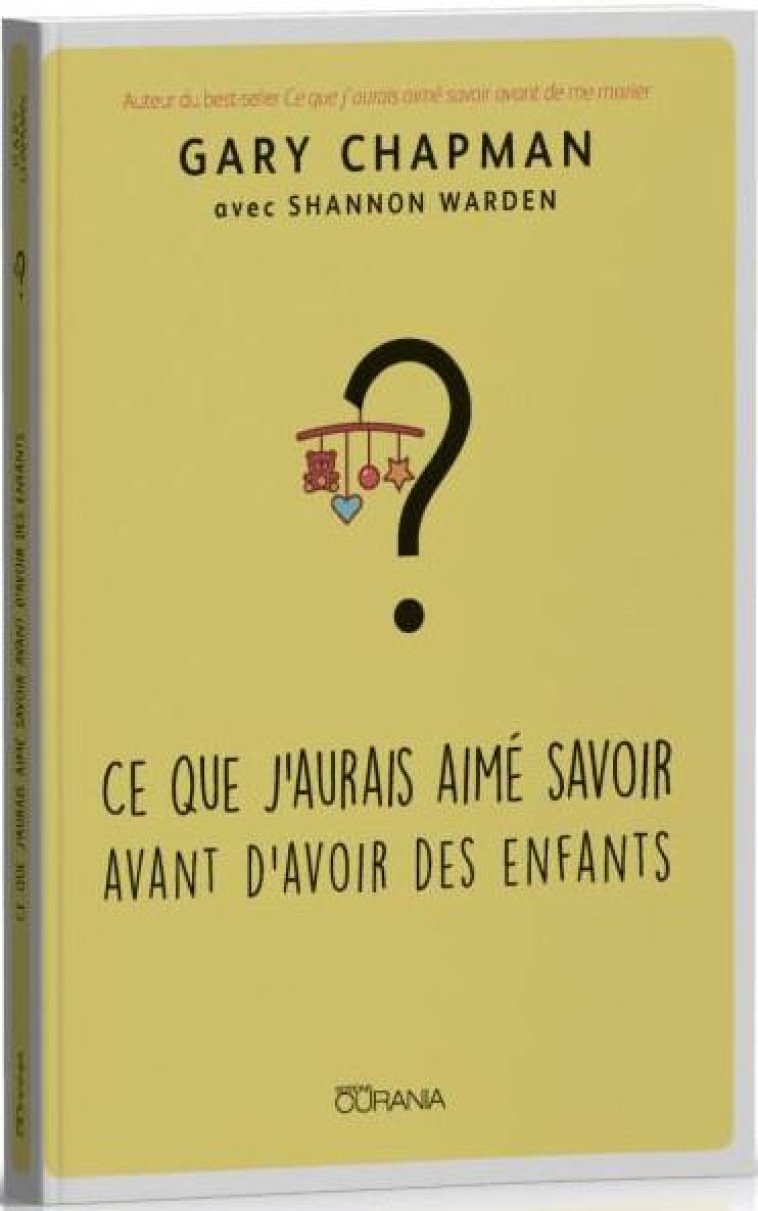 CE QUE J-AURAIS AIME SAVOIR AVANT D-AVOIR DES ENFANTS - CHAPMAN/WARDEN - OURANIA