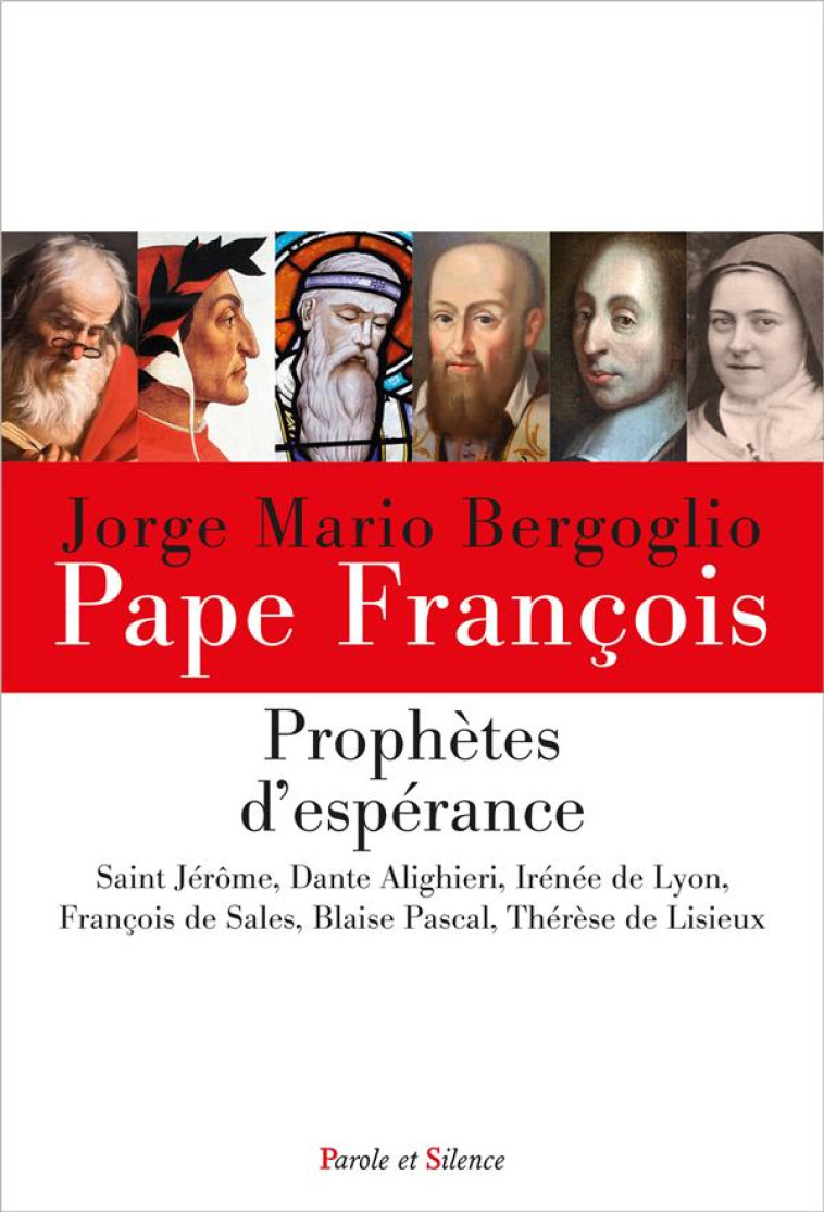 PROPHETES D-ESPERANCE - PAPE FRANCOIS - PAROLE SILENCE