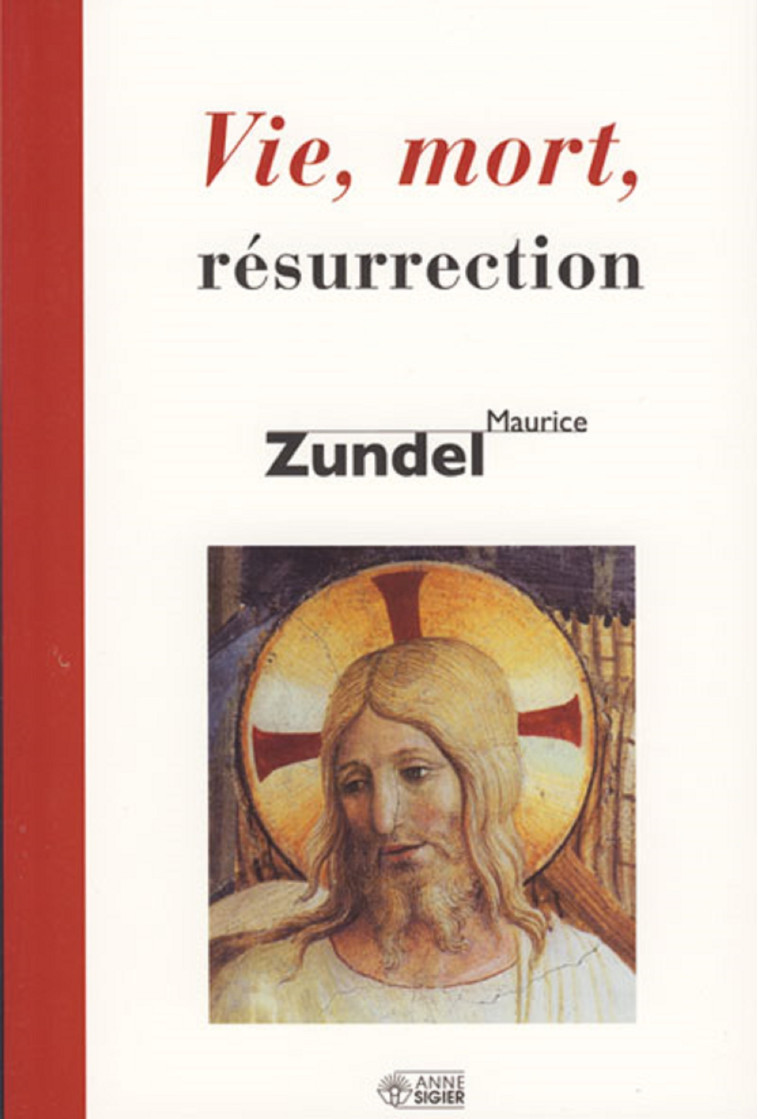 VIE, MORT, RESURRECTION - M ZUNDEL - MEDIASPAUL