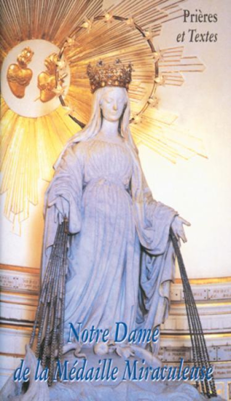 NOTRE-DAME DE LA MEDAILLE MIRACULEUSE - COLLECTIF - BENEDICTINES