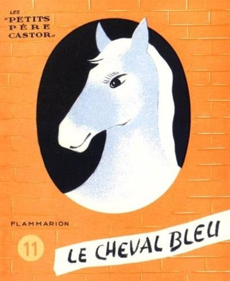 LE CHEVAL BLEU N  11 - HALE NATHAN - Association des amis du Père Castor