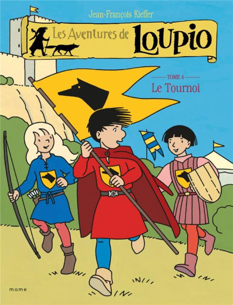 LES AVENTURES DE LOUPIO (4) LE TOURNOI - KIEFFER JF - MAME