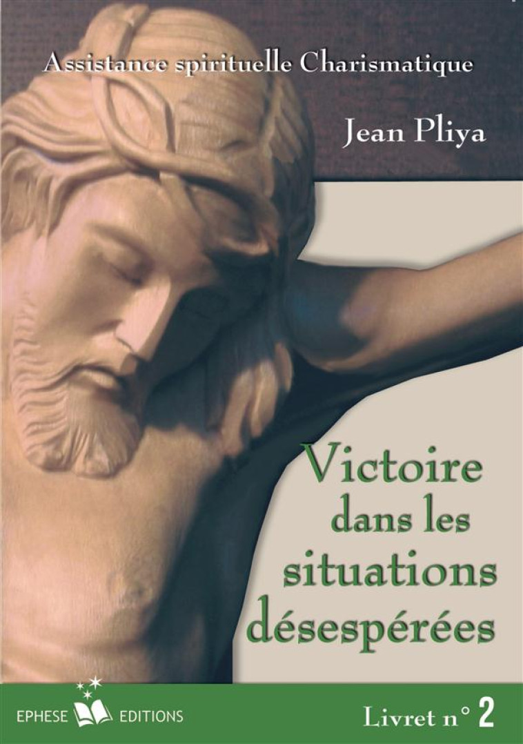 VICTOIRE DANS LES SITUATIONS DESESPEREES - JEAN PLIYA - BONNENOUVELLE