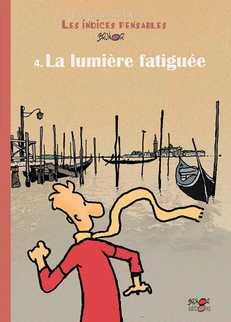 LA LUMIERE FATIGUEE (4) - BRUNOR - Brunor éditions