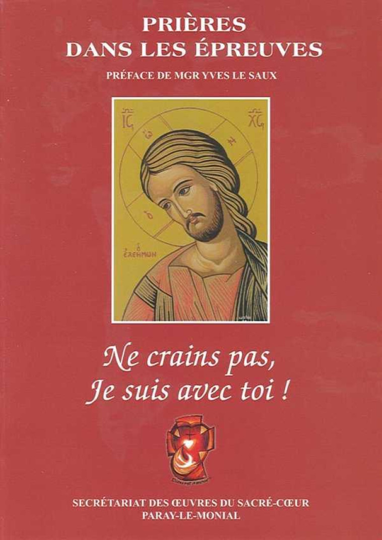 NE CRAINS PAS, JE SUIS AVEC TOI - PRIERES DANS LES EPREUVES - COLLECTIF/LE SAUX - OEUVRES SACRE