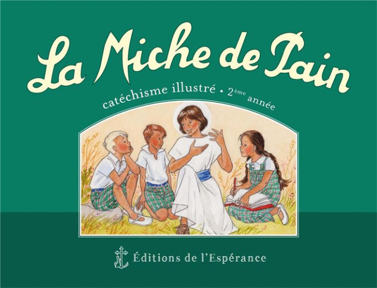 LA MICHE DE PAIN (2E ANNEE : VERT) - TRIBOU M - ED ESPERANCE