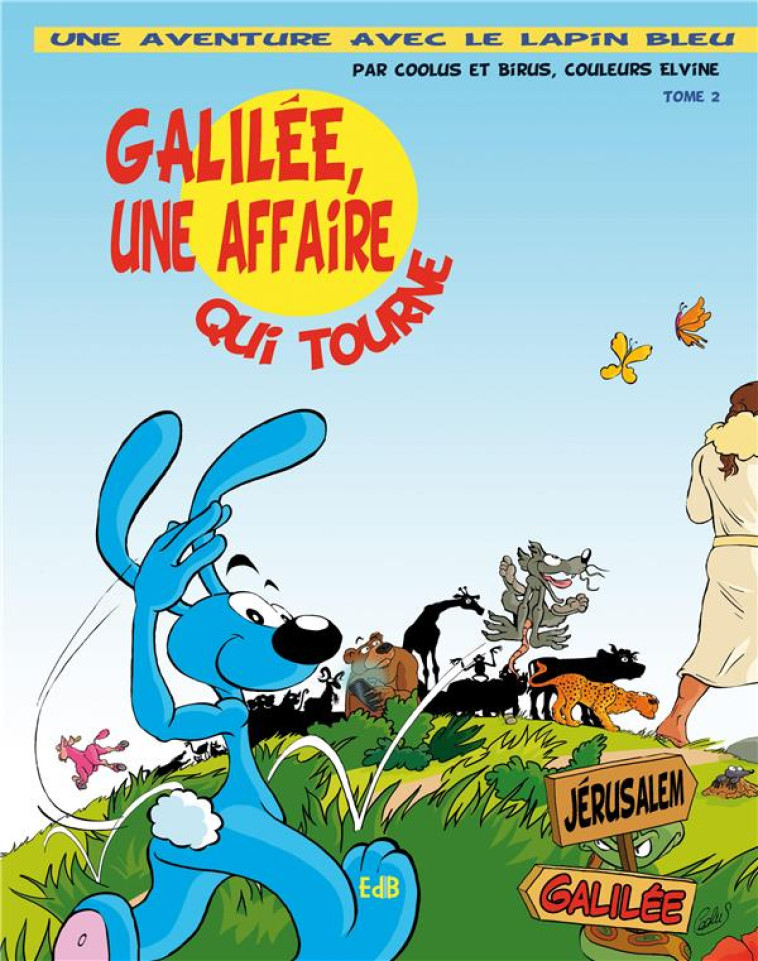 GALILEE, UNE AFFAIRE QUI TOURNE - COOLUS/BIRUS - Ed. des Béatitudes