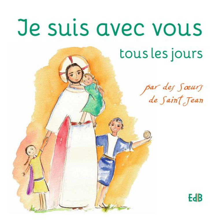 JE SUIS AVEC VOUS TOUS LES JOURS - SR DE SAINT JEAN - BEATITUDES