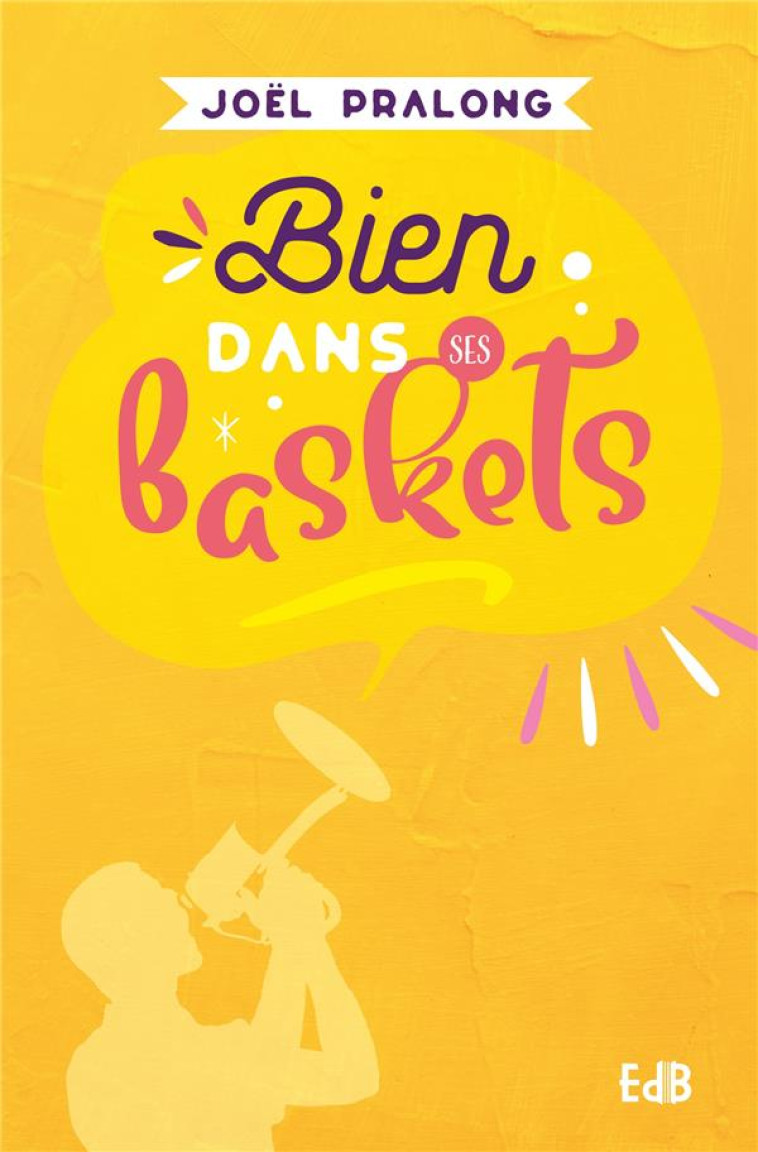 BIEN DANS SES BASKETS - PRALONG JOEL - BEATITUDES