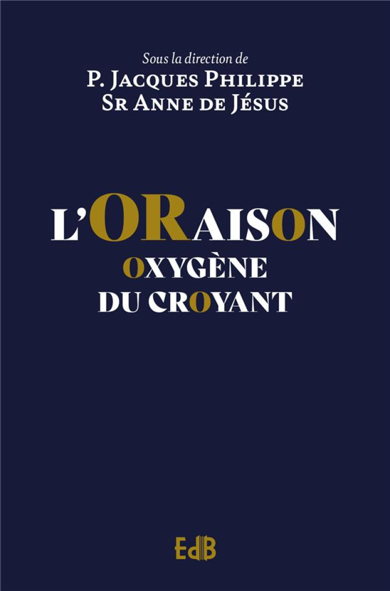 L ORAISON - OXYGENE DU CROYANT - PHILIPPE - BEATITUDES