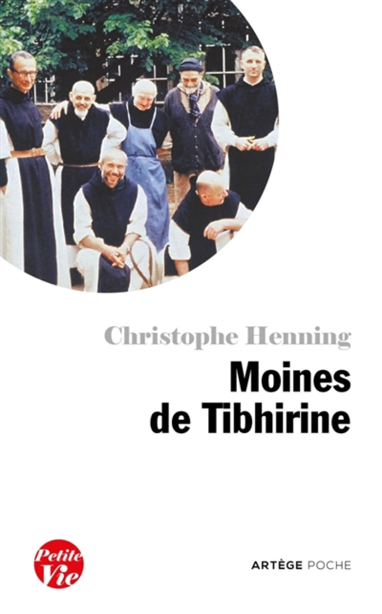 PETITE VIE DES MOINES DE TIBHIRINE - HENNING C - ARTEGE