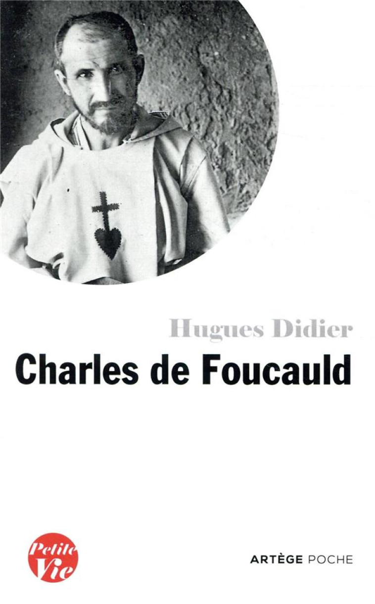 PETITE VIE DE CHARLES DE FOUCAULD - DIDIER H - ARTEGE