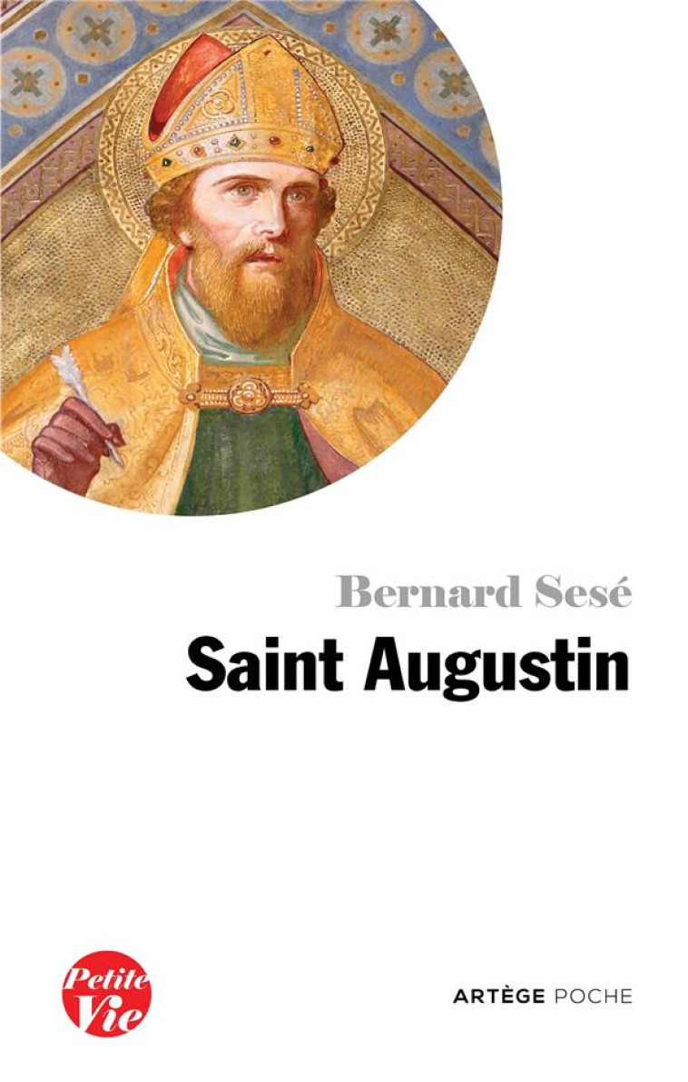 PETITE VIE DE SAINT AUGUSTIN - SESE BERNARD - ARTEGE