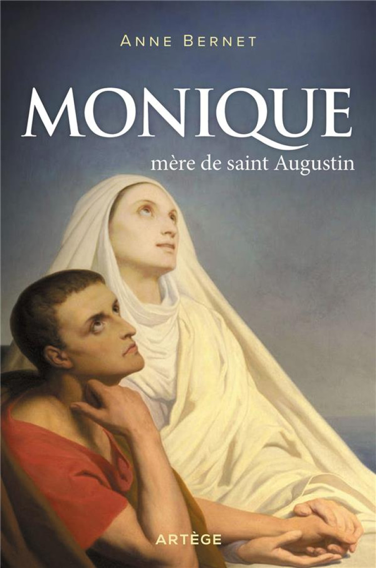 MONIQUE MERE DE SAINT AUGUSTIN - BERNET A - ARTEGE