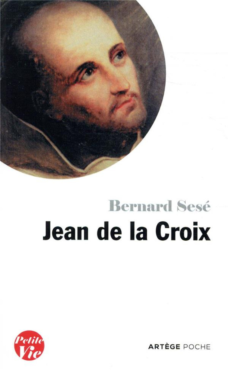 PETITE VIE DE JEAN DE LA CROIX - SESE B - ARTEGE