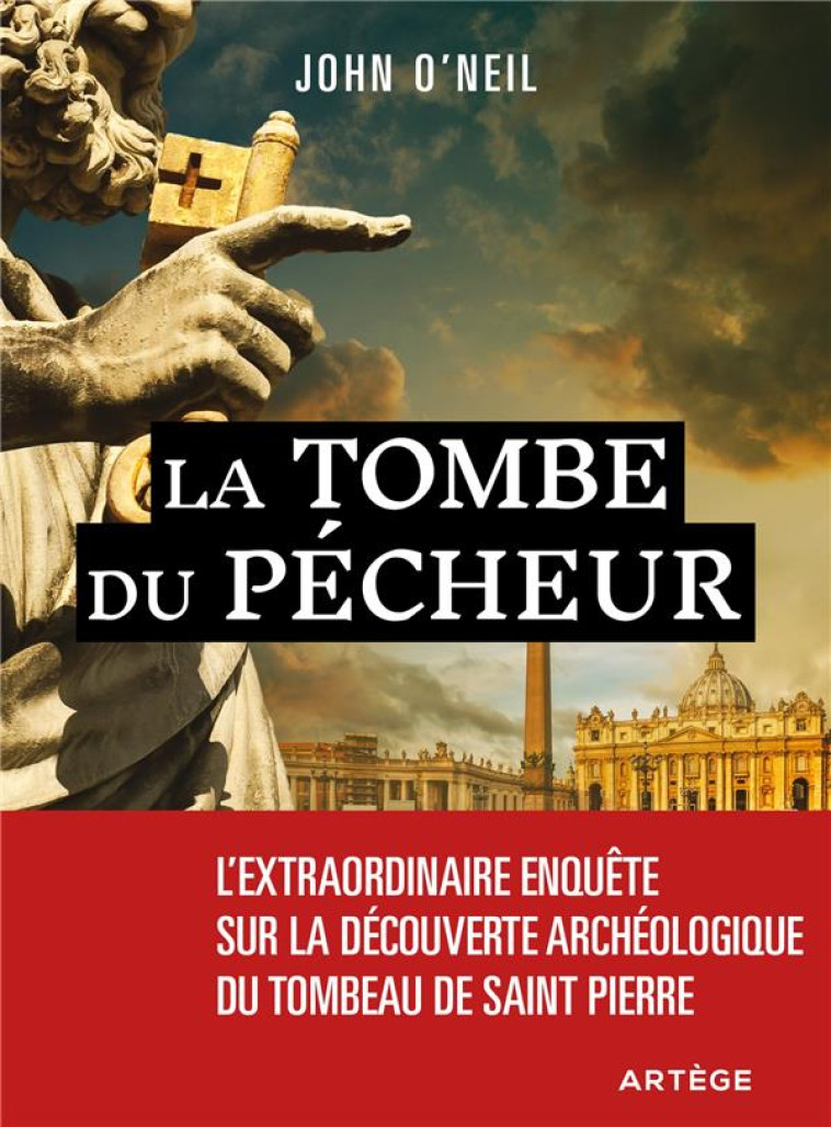 LA TOMBE DU PECHEUR - L-EXTRAORDINAIRE ENQU ETE SUR LA DECOUVERTE ARCHEOLOGIQUE DU TOMB - O-NEILL/WYNNE/CLARK - ARTEGE