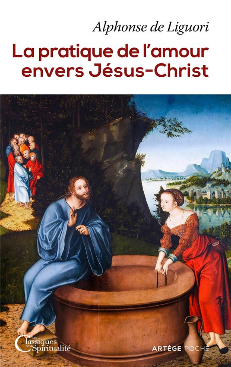 LA PRATIQUE DE L-AMOUR ENVERS JESUS-CHRIST - DE LIGUORI A - ARTEGE