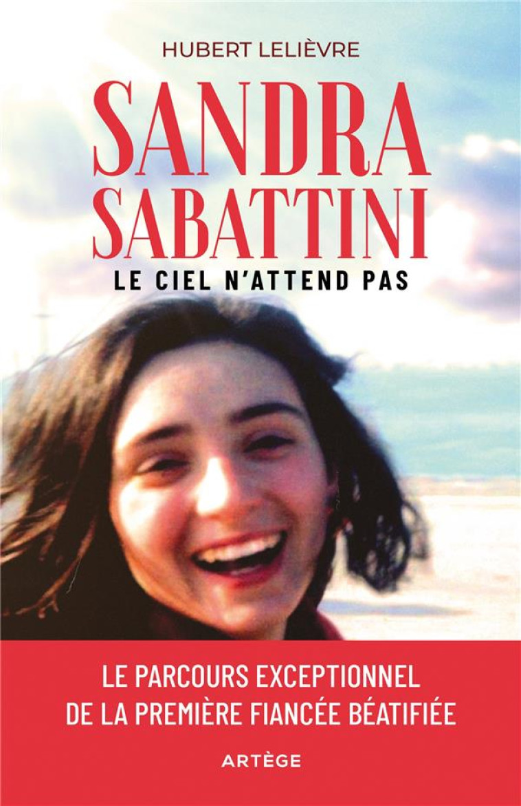 SANDRA SABATTINI LE CIEL N-ATTEND PAS - LELIEVRE H - ARTEGE